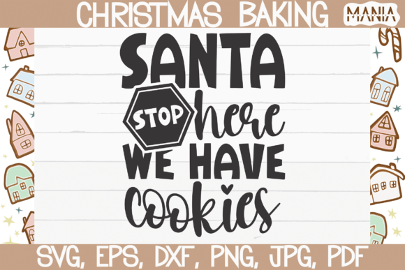 Santa Stop Here We Have Cookies Svg: A Versatile Tool for Creative Projects